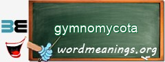 WordMeaning blackboard for gymnomycota